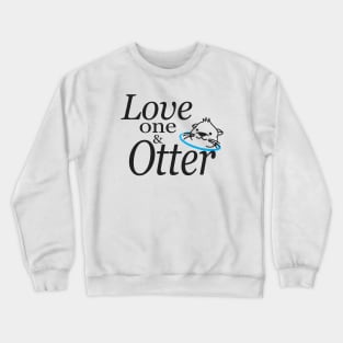 Love One and Otter Crewneck Sweatshirt